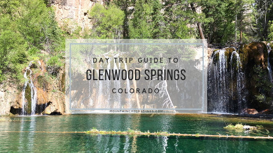 day-trip-guide-glenwood-springs-colorado